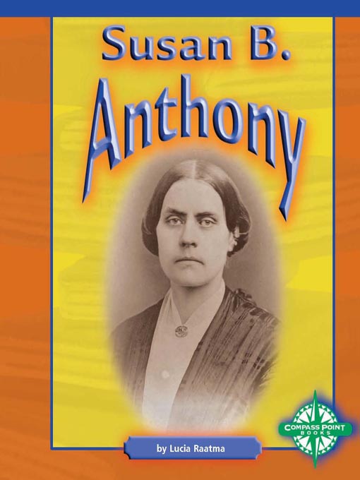 Title details for Susan B. Anthony by Lucia Raatma - Available